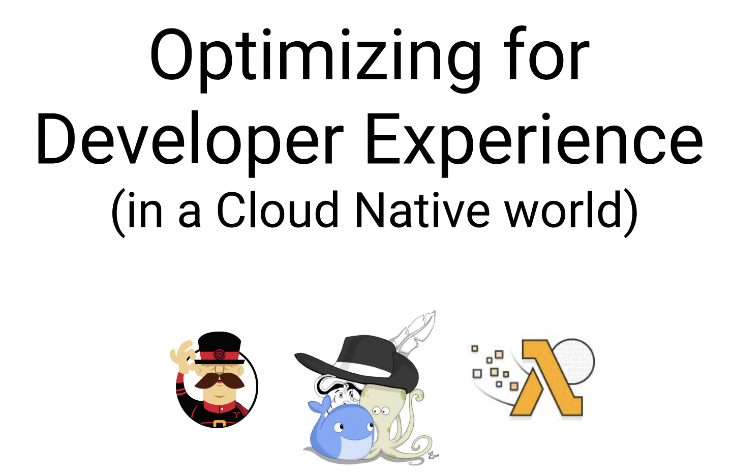 Optimizing for Developer Experience in a Cloud Native World